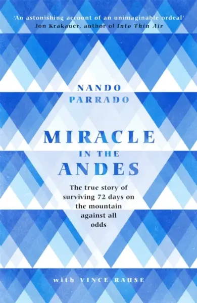 Miracle In The Andes - Nando Parrado
