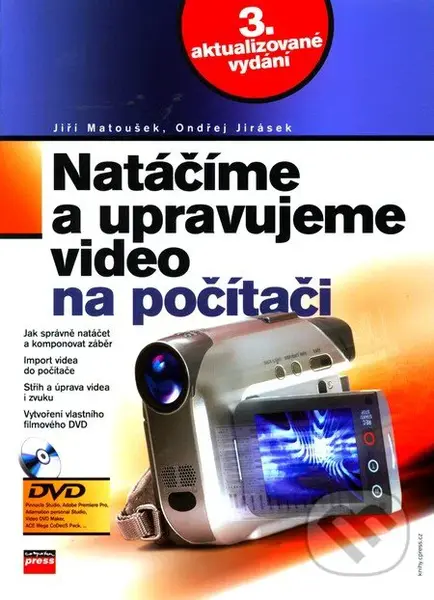 Natáčíme a upravujeme video na počítači - Jiří Matoušek, Ondřej Jirásek - kniha z kategorie Odborné a naučné