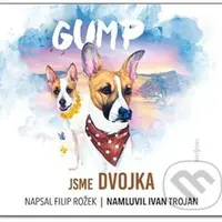 Gump: Jsme dvojka (Příběh psí pravdy, naděje a lásky) - audiokniha z kategorie Společenská beletrie