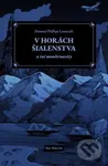 V horách šialenstva a iné monštruozity - Howard Phillips Lovecraft