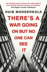 There's a War Going On But No One Can See It - Huib Modderkolk - kniha z kategorie Thrillery