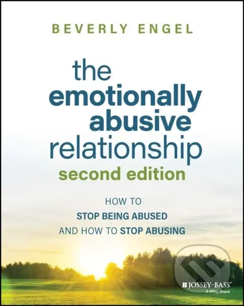 The Emotionally Abusive Relationship (How to Stop Being Abused and How to Stop Abusing) - Beverly Engel