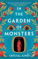 In the Garden of Monsters (A Novel) - Crystal King - kniha z kategorie Společenská beletrie