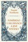 Pohřbeno v hlubinách a jiné povídky - Naomi Noviková