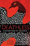 Deathless - Catherynne M. Valente - kniha z kategorie Fantasy