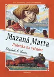 Mazaná Marta – Jízdenka na věčnost - Elizabeth C. Bunce - e-kniha