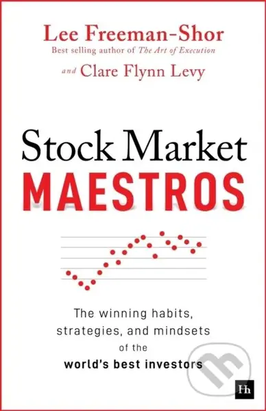 Stock Market Maestros (The winning habits, strategies, and mindsets of the world's best investors)