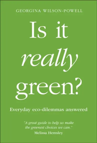 Is It Really Green? - Georgina Wilson-Powell