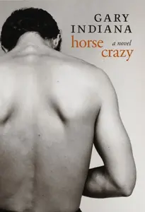 Horse Crazy - Gary Indiana