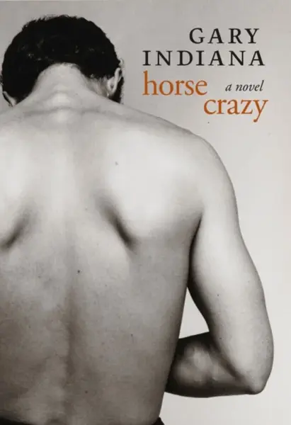 Horse Crazy - Gary Indiana
