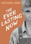 The Everlasting Now - Sara Harrell Banks