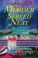 Murder Served Neat - Michelle Hillen Klump