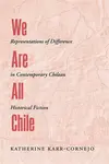 We Are All Chile - Katherine Karr-Cornejo