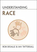 Understanding Race - Rob DeSalle, Ian  Tattersall