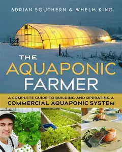 The Aquaponic Farmer - Adrian Southern, Whelm King