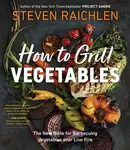 How to Grill Vegetables - Steven Raichlen