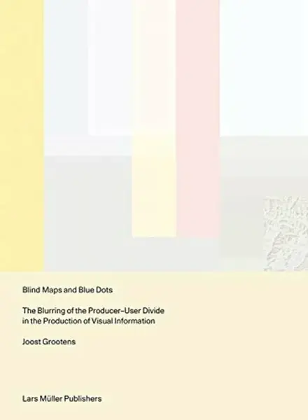 Blind Maps and Blue Dots - Joost Grootens
