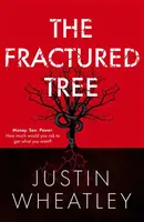 The Fractured Tree - Justin Wheatley