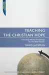 Teaching the Christian Hope - David Jackman