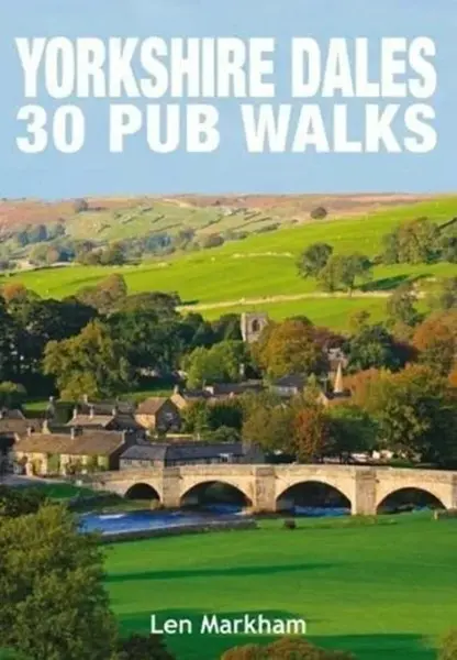 Yorkshire Dales 30 Pub Walks - Len Markham