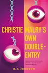 Christie Malry's Own Double-Entry - Johnsonová Debbie