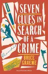 Seven Clues in Search of a Crime - Bruce Graeme