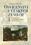 Osvícenství v českých zemích I. (Formování moderního státu (1740-1792)) - kniha z kategorie Historie