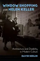 Window Shopping with Helen Keller - David Serlin