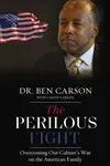 The Perilous Fight - Ben Carson