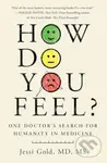 How Do You Feel? (One Doctor's Search for Humanity in Medicine) - kniha z kategorie Zdraví a životní styl