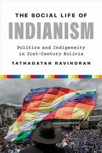 The Social Life of Indianism - Tathagatan Ravindran