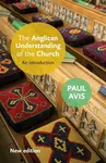The Anglican Understanding of the Church - Paul D. L. Avis
