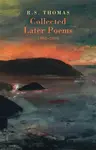 Collected Later Poems 1988-2000 - rev R.S. Thomas