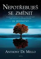 Nepotřebuješ se změnit (poškozená) - Anthony De Mello