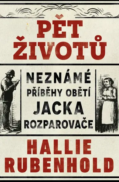 Pět životů: Neznámé příběhy obětí Jacka Rozparovače (poškozená) - Hallie Rubenhold