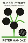 The Fruit Thief - Peter Handke