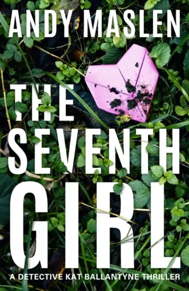 The Seventh Girl - Andy Maslen