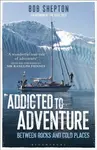 Addicted to Adventure - Revd Bob Shepton