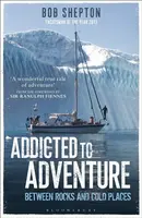 Addicted to Adventure - Revd Bob Shepton