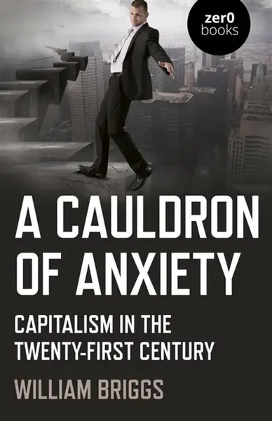 Cauldron of Anxiety, A - William Briggs