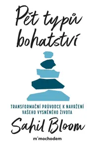Pět typů bohatství - Sahil Bloom