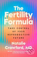 The Fertility Formula (Take Control of Your Reproductive Future)