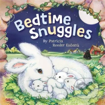 Bedtime Snuggles - Patricia Reeder Eubank - kniha z kategorie Pro děti