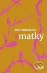 Zmatky - Klára Mikulecká - kniha z kategorie Společenská beletrie