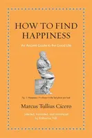 How to Find Happiness - Marcus Tullius Cicero