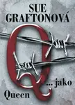 Q... jako Queen (poškozená) - Sue Graftonová