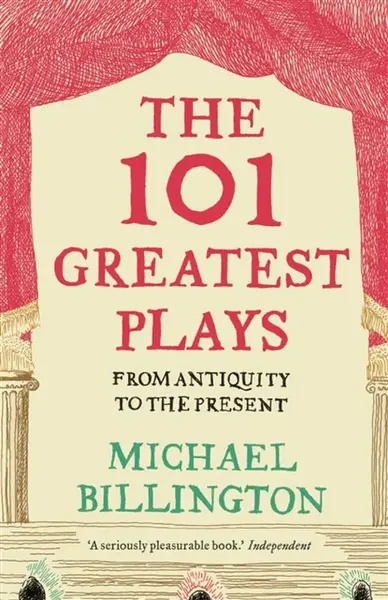 The 101 Greatest Plays - Michael Billington