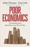 Poor Economics - Banerjee Abhijit V., Esther Duflo