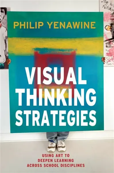 Visual Thinking Strategies - Philip Yenawine