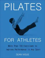 Pilates for Athletes - Sean Vigue